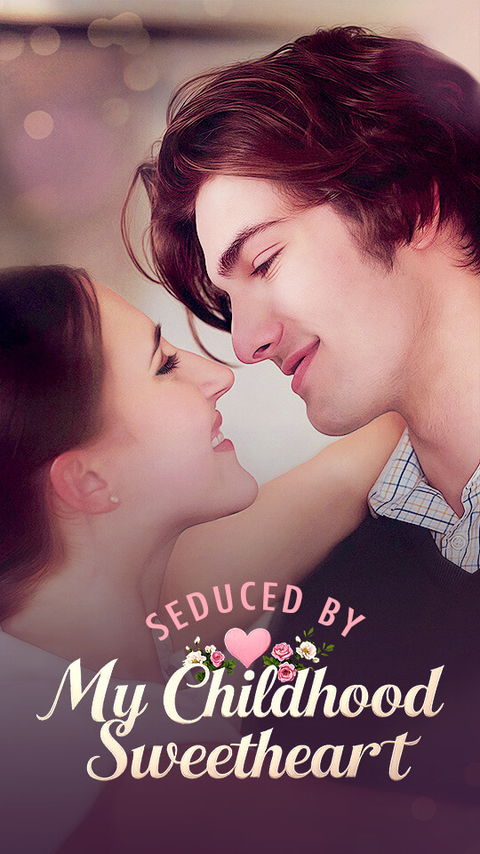 Seduced by My Childhood Sweetheart