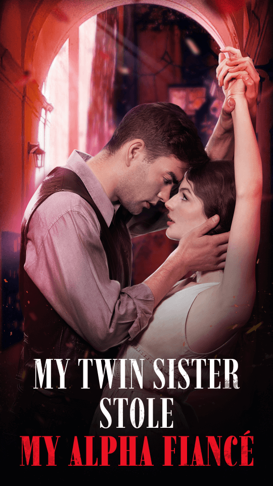 My Twin Sister Stole My Alpha Fiancé 