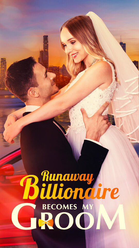 Runaway Billionaire Becomes My Groom