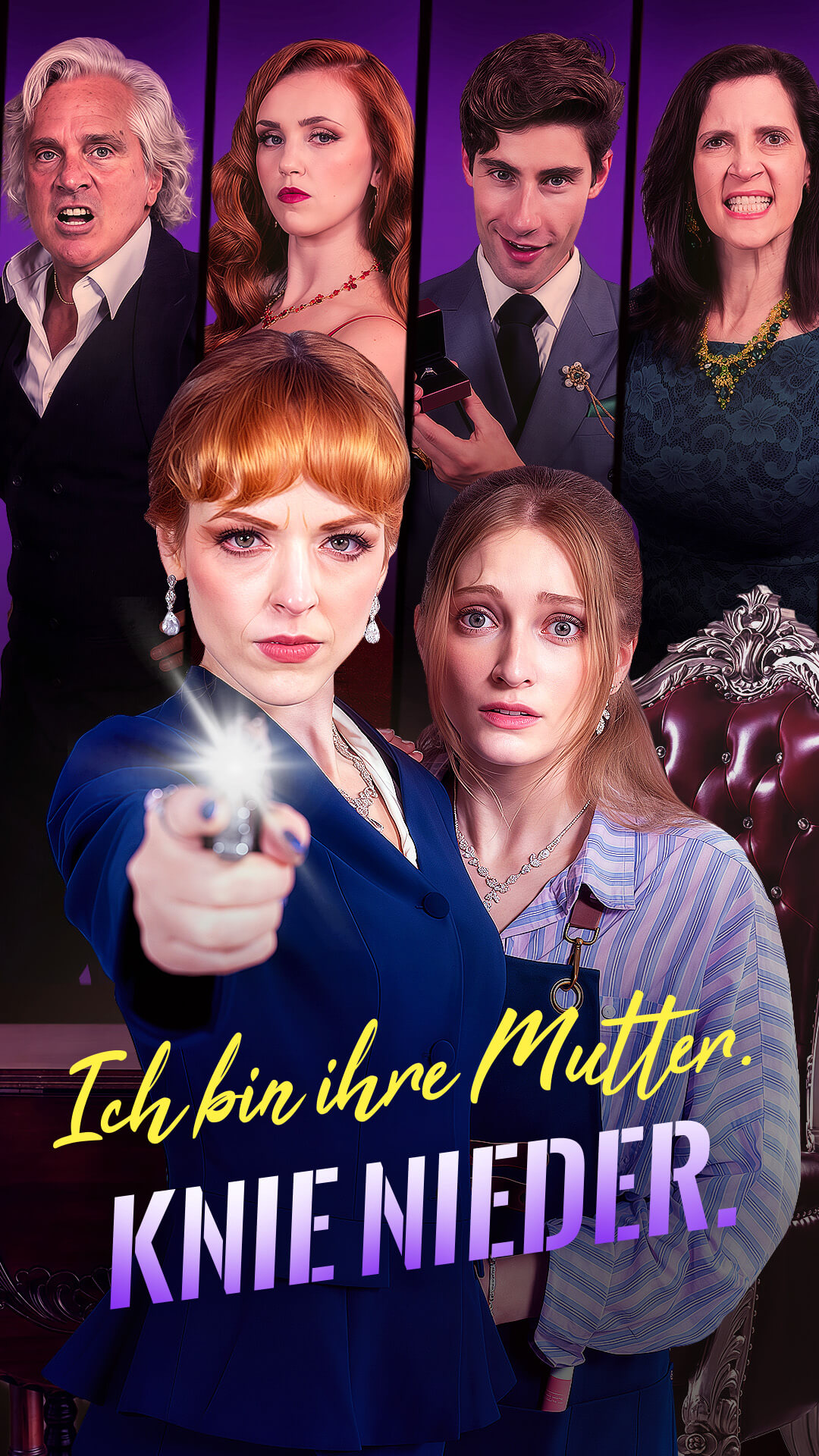 Ich bin ihre Mutter. KNIE NIEDER.