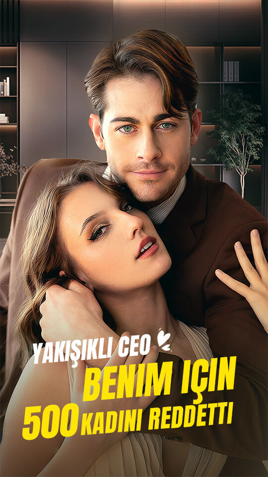Yakışıklı CEO benim için 500 kadını reddetti
